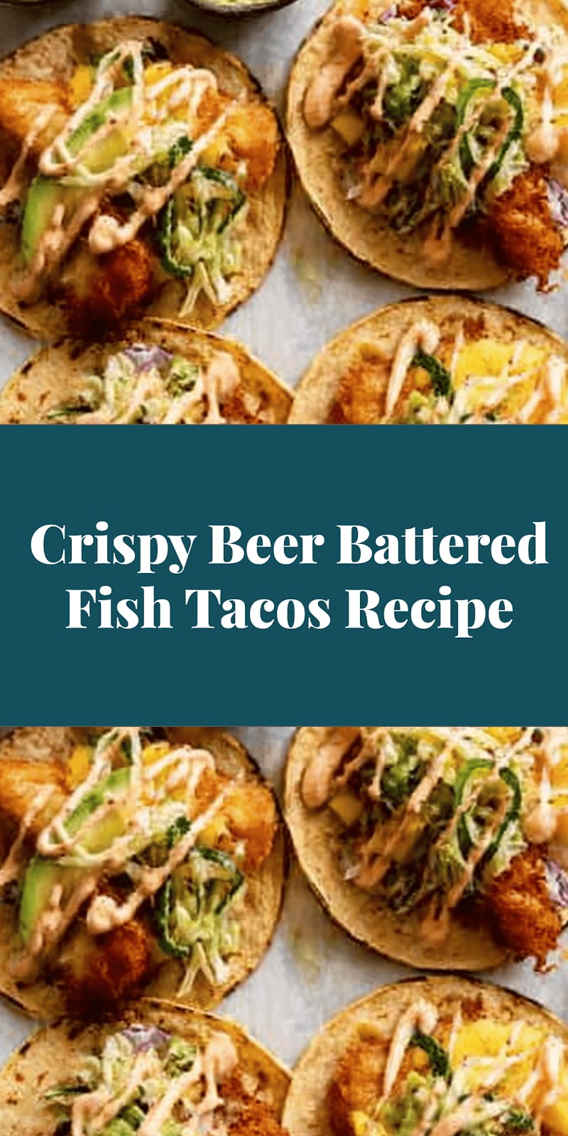 Crispy Beer Battered Fish Tacos Recipe