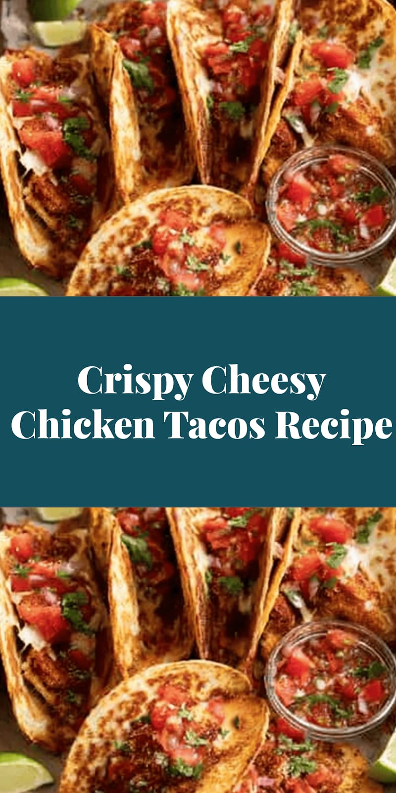 Crispy Cheesy Chicken Tacos Recipe