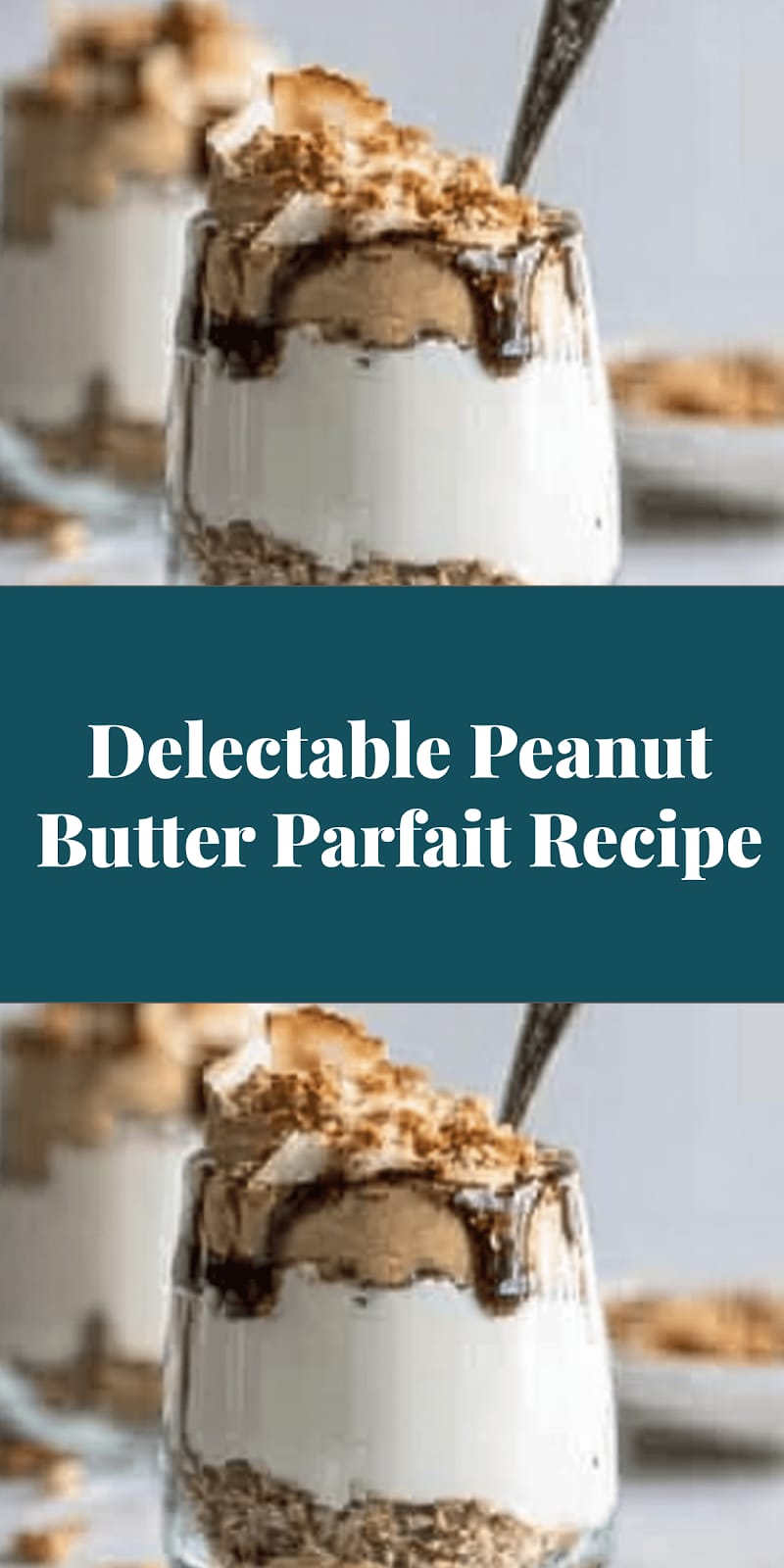 Delectable Peanut Butter Parfait Recipe