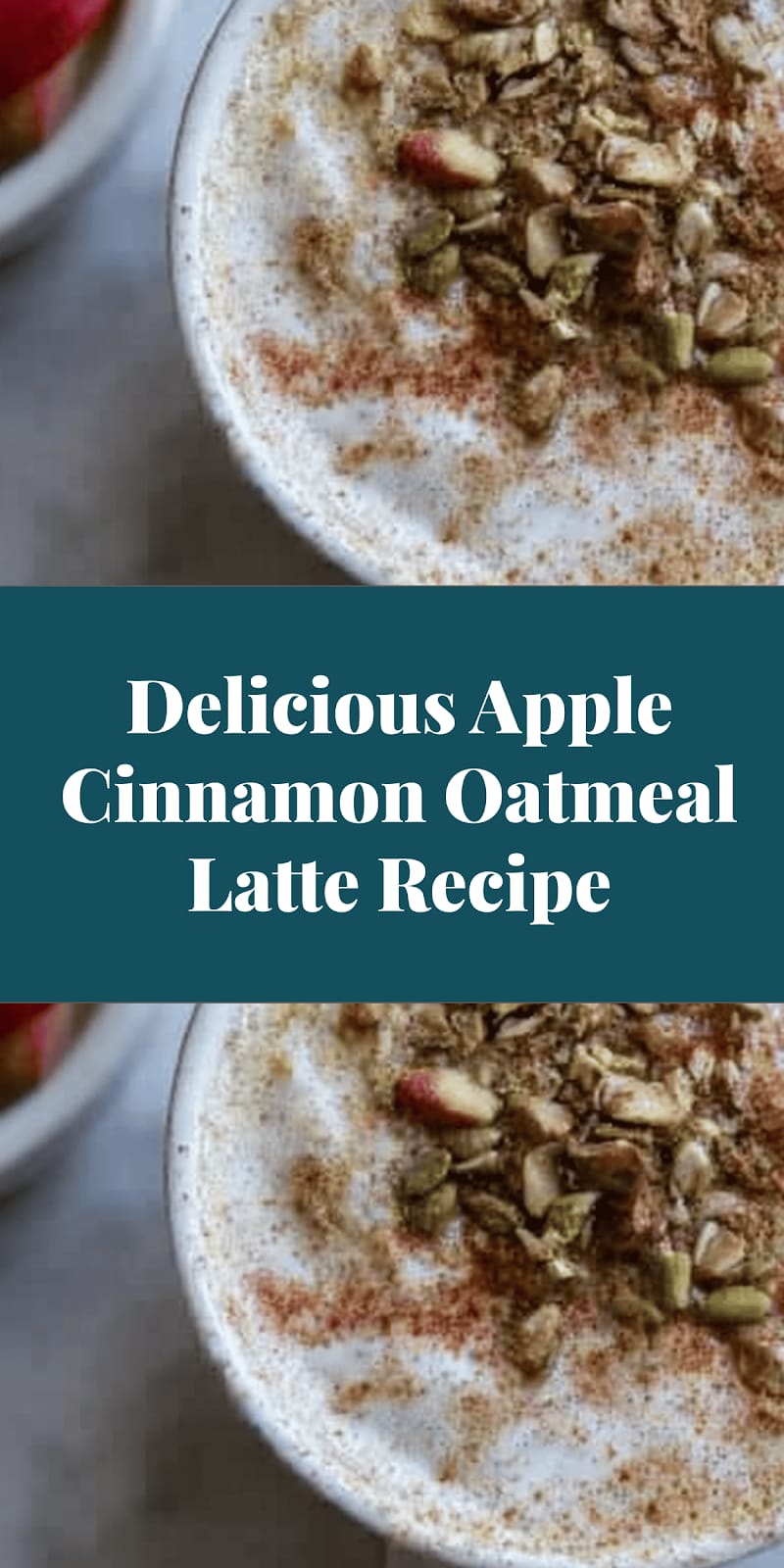 Delicious Apple Cinnamon Oatmeal Latte Recipe