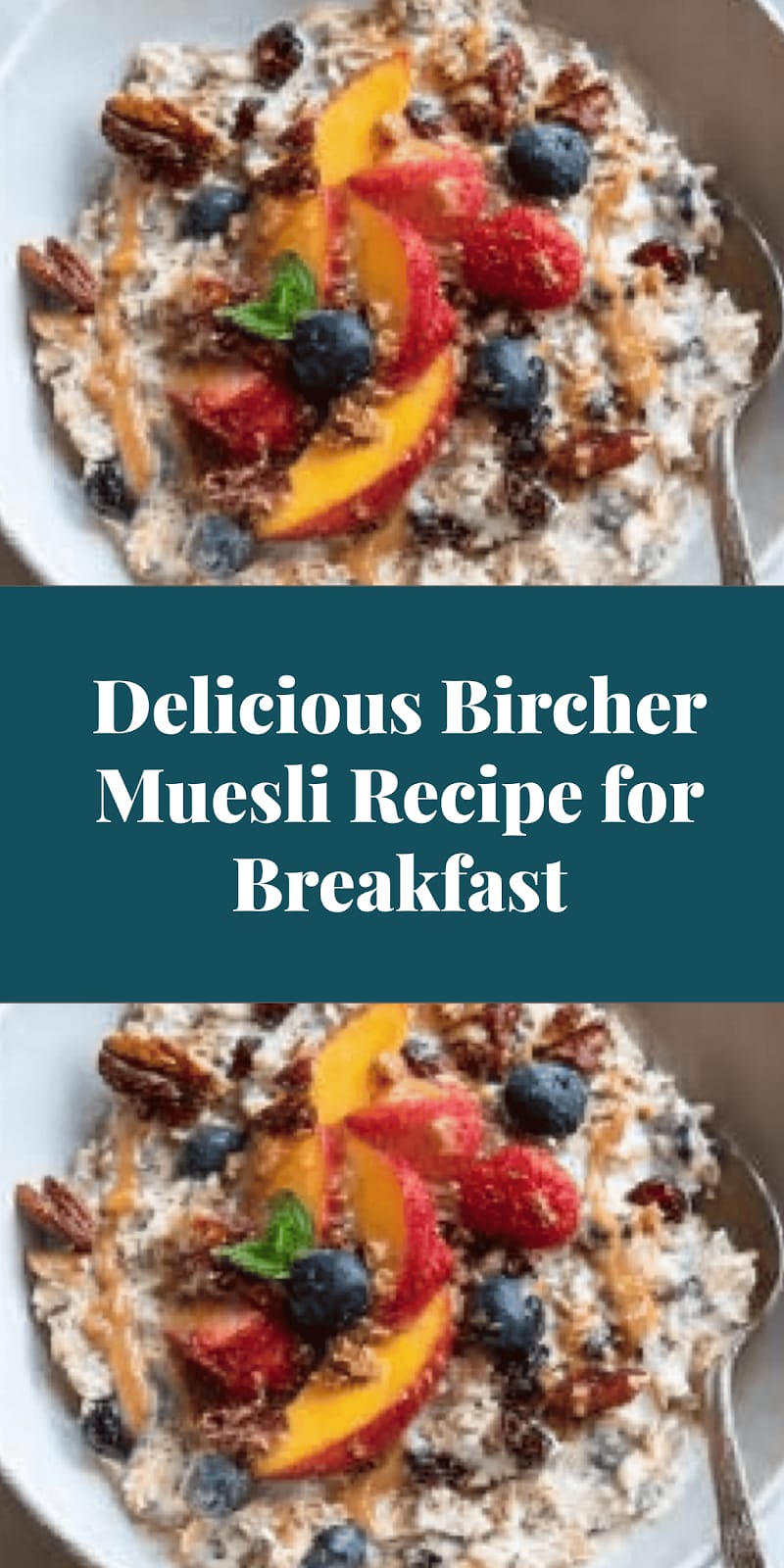 Delicious Bircher Muesli Recipe for Breakfast