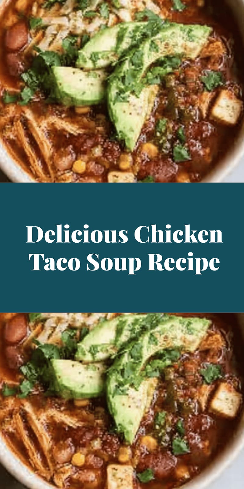 Delicious Chicken Taco Soup Recipe