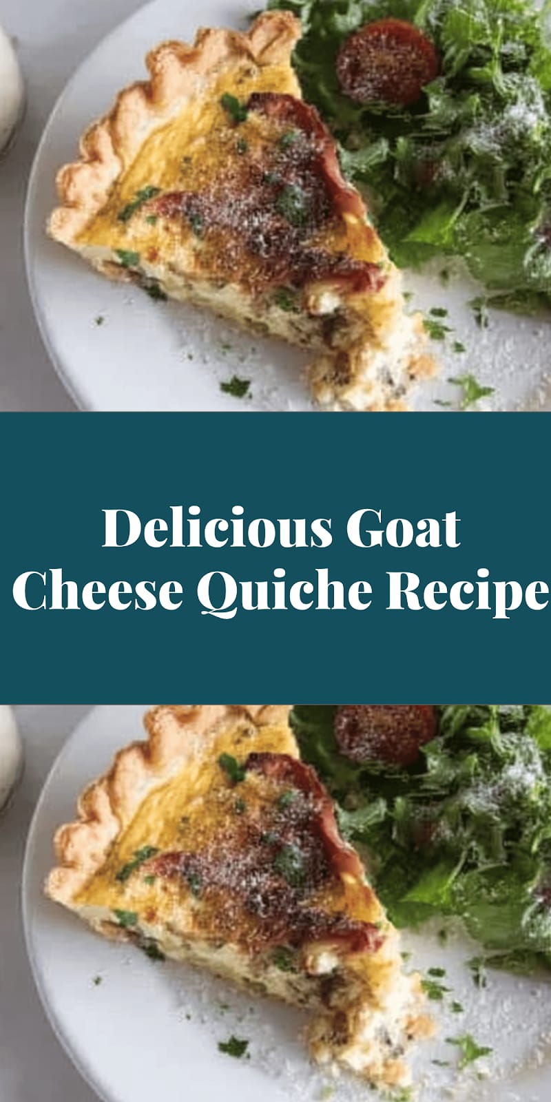 Delicious Goat Cheese Quiche Recipe