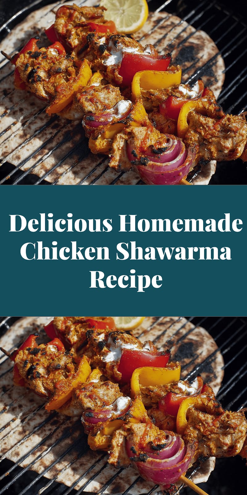 Delicious Homemade Chicken Shawarma Recipe