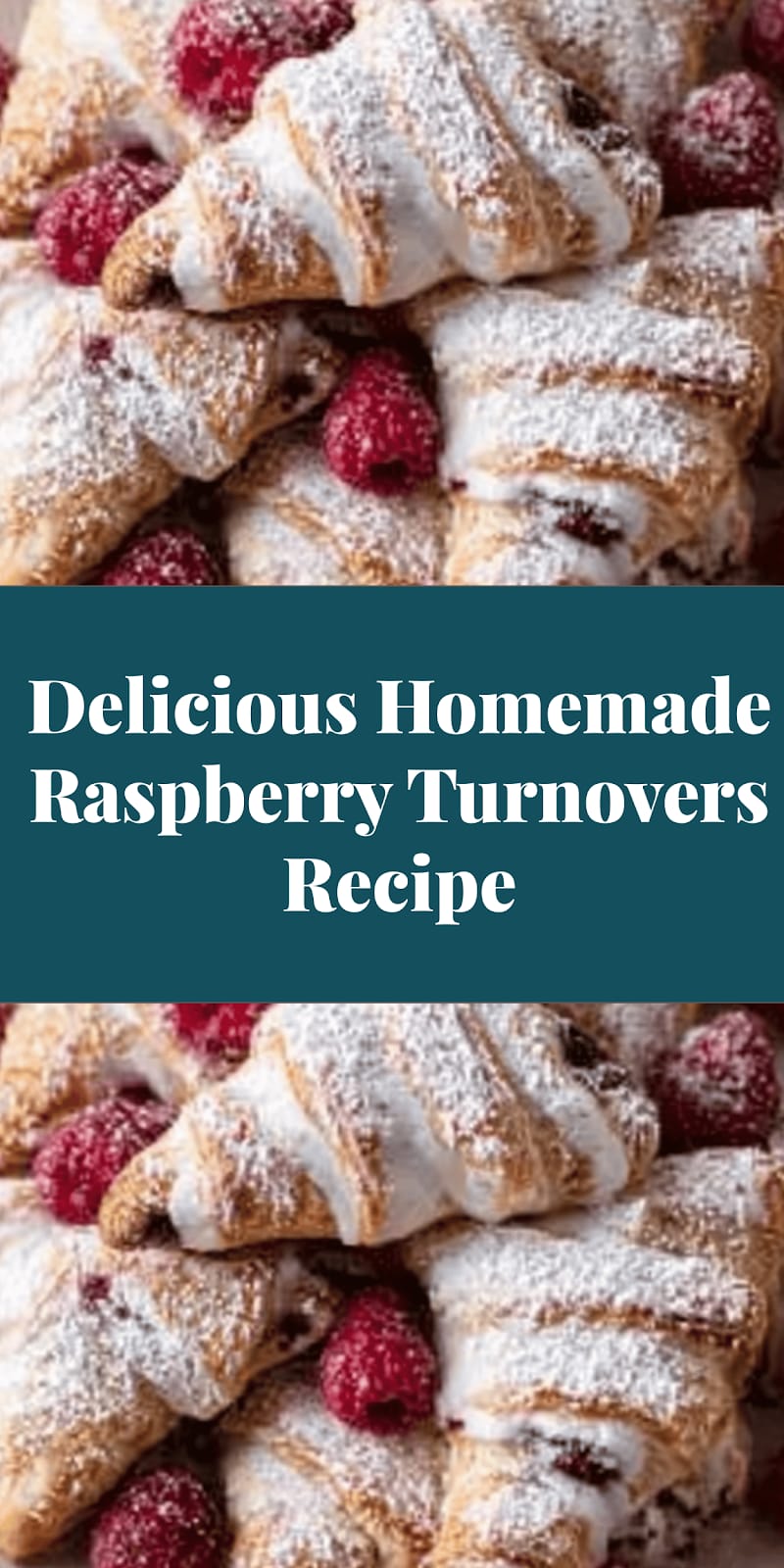 Delicious Homemade Raspberry Turnovers Recipe