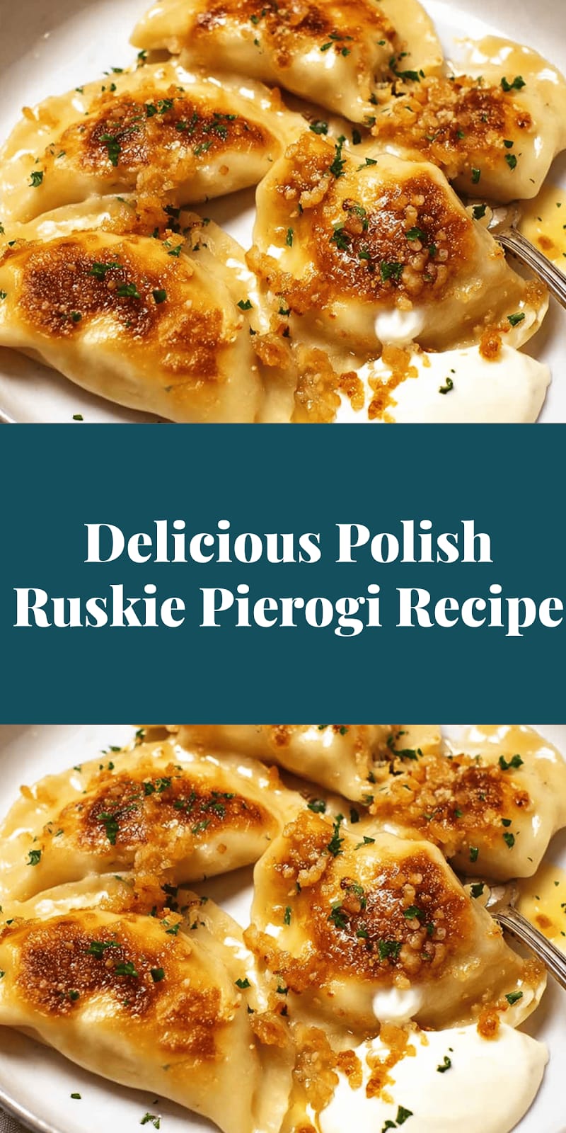 Delicious Polish Ruskie Pierogi Recipe