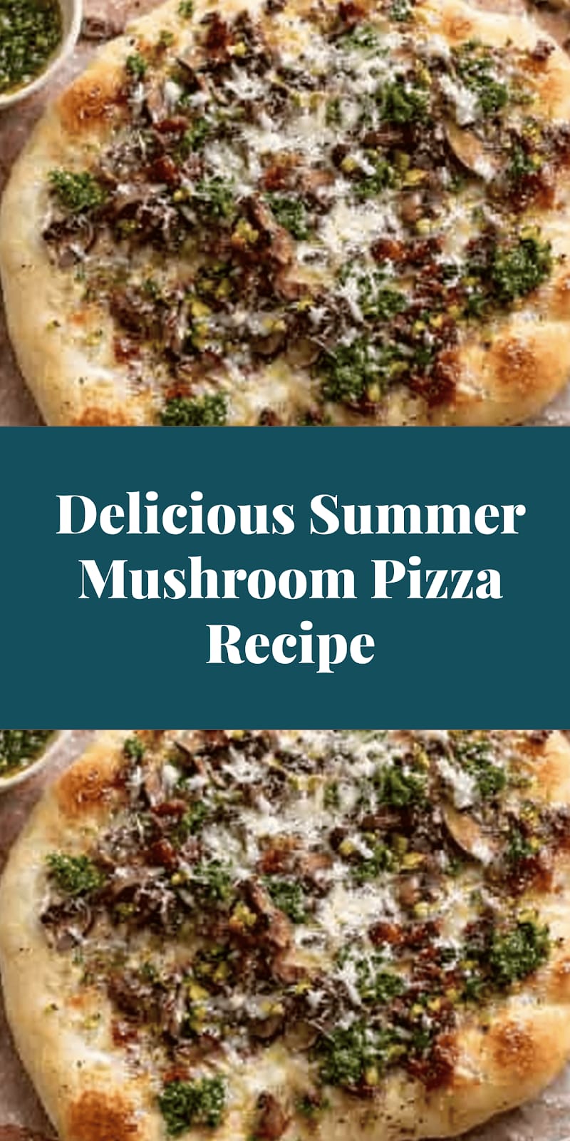 Delicious Summer Mushroom Pizza Recipe