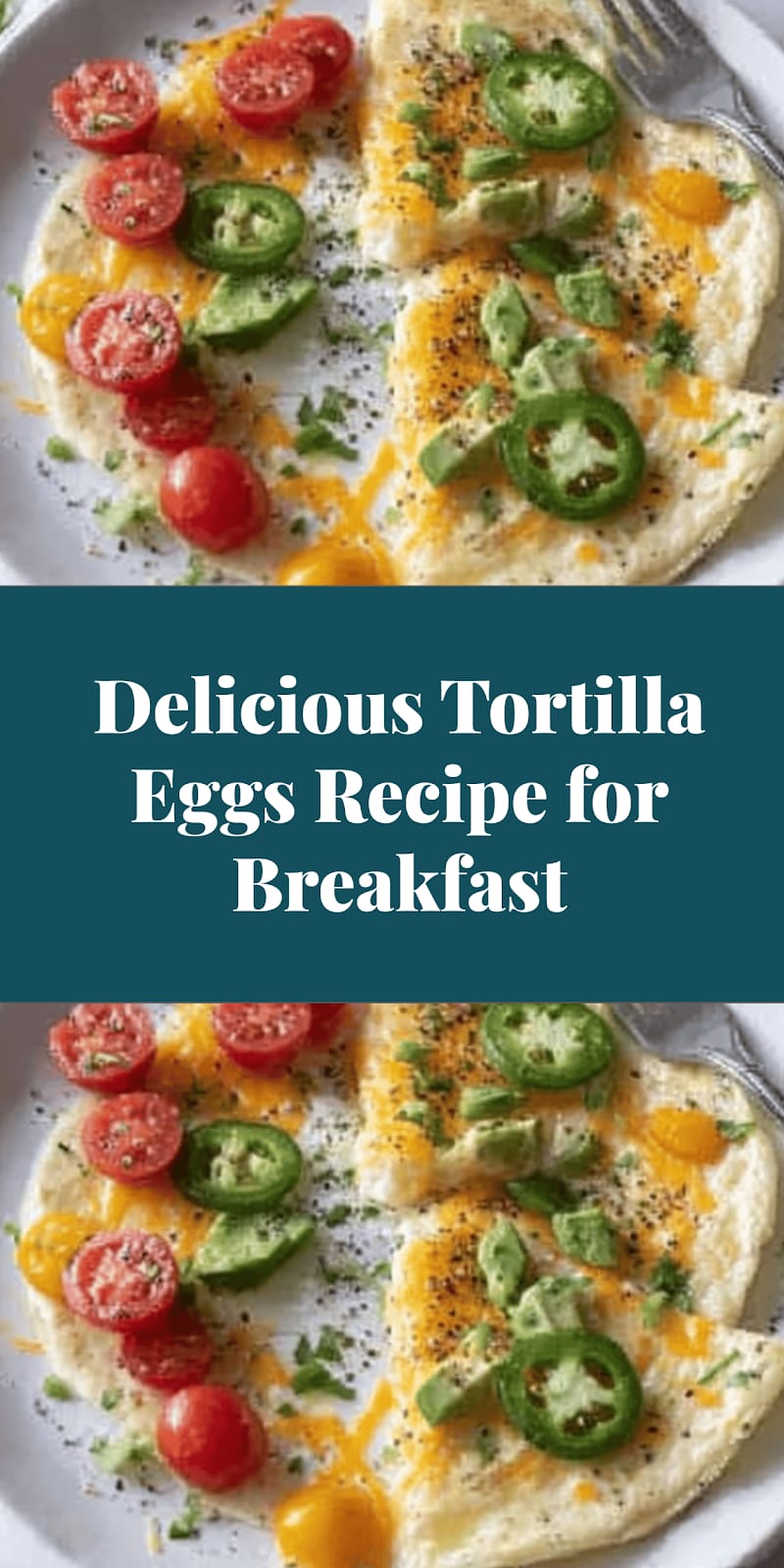 Delicious Tortilla Eggs Recipe for Breakfast