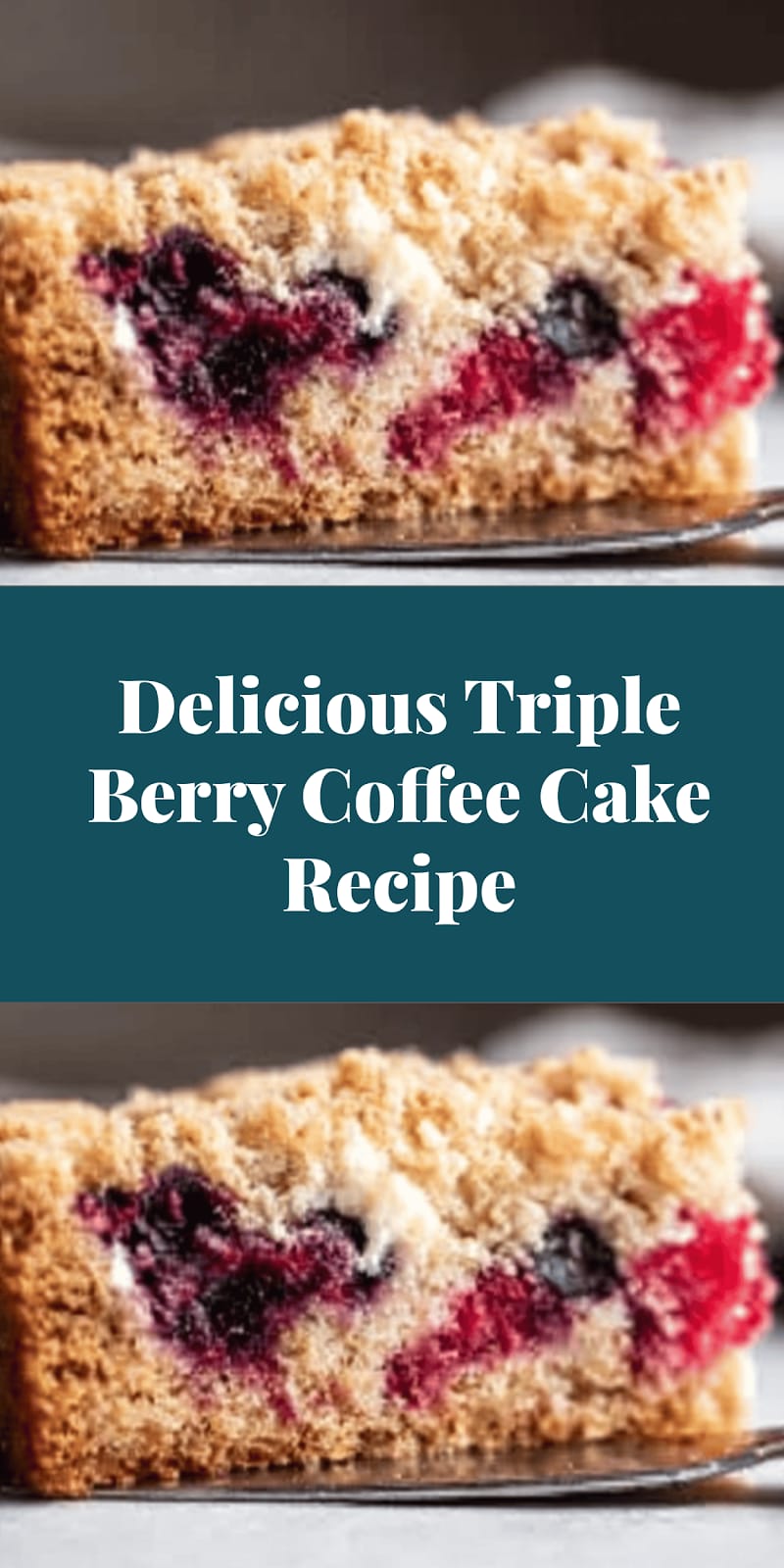 Delicious Triple Berry Coffee Cake Recipe