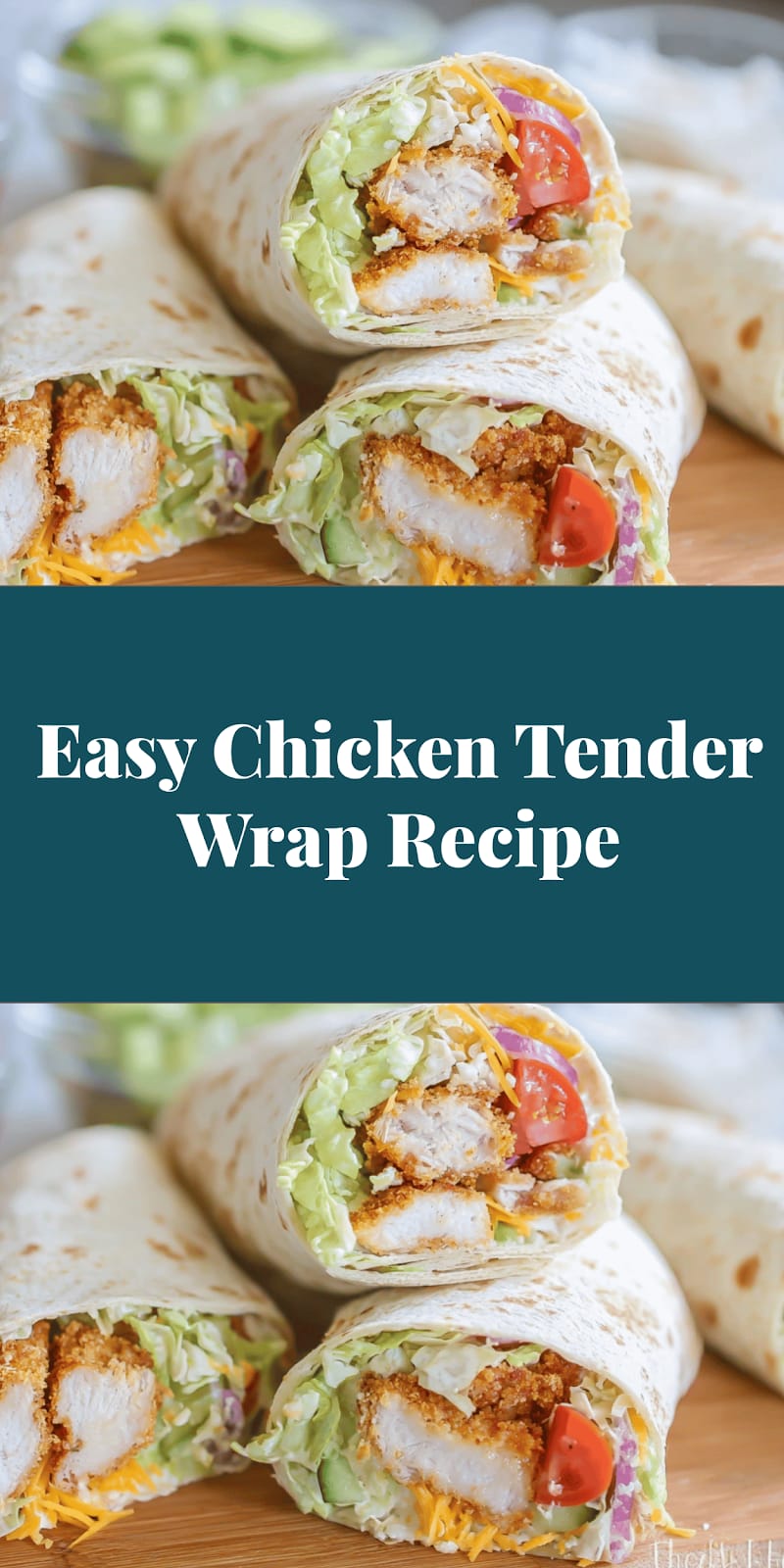 Easy Chicken Tender Wrap Recipe