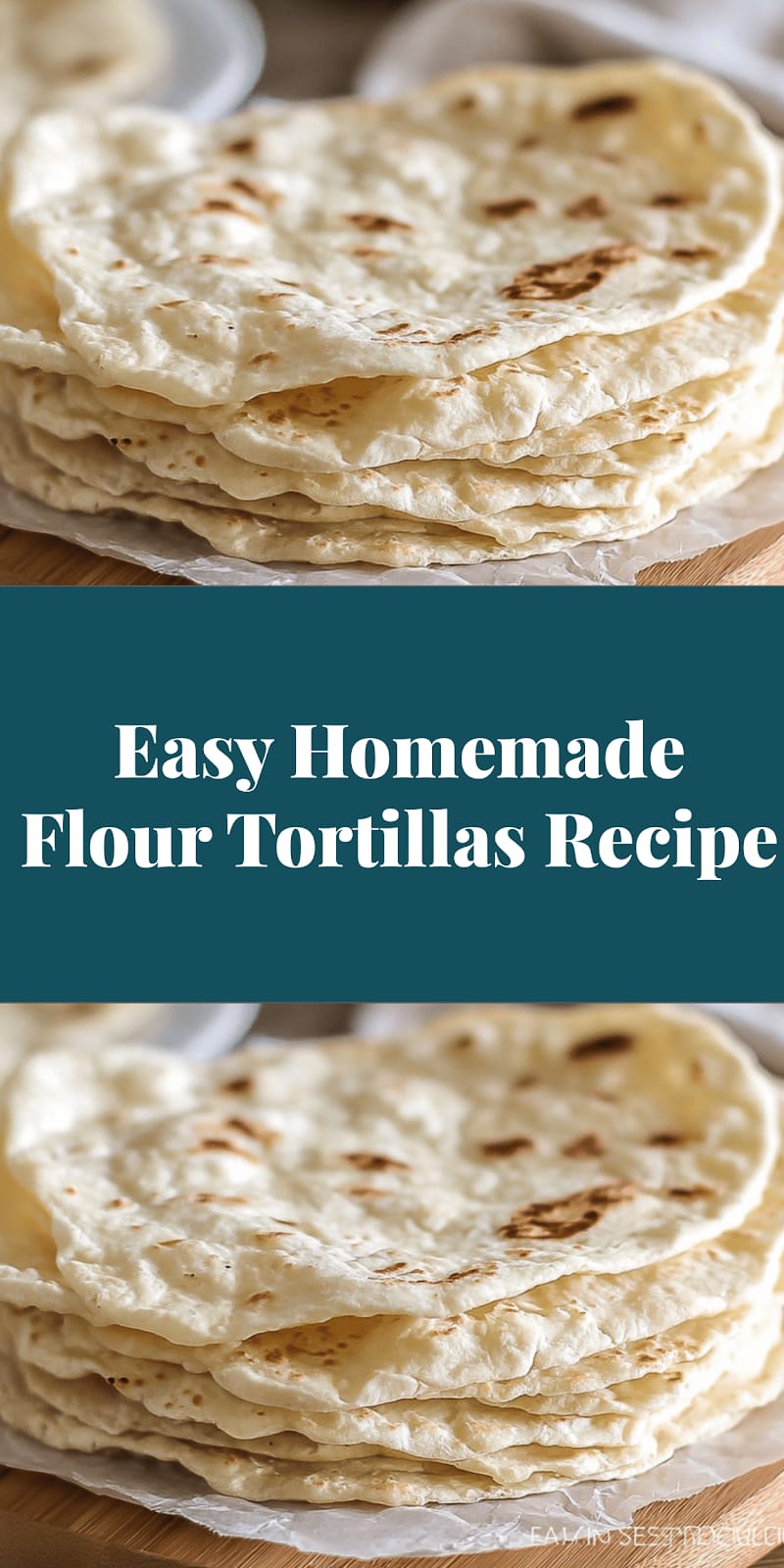 Easy Homemade Flour Tortillas Recipe