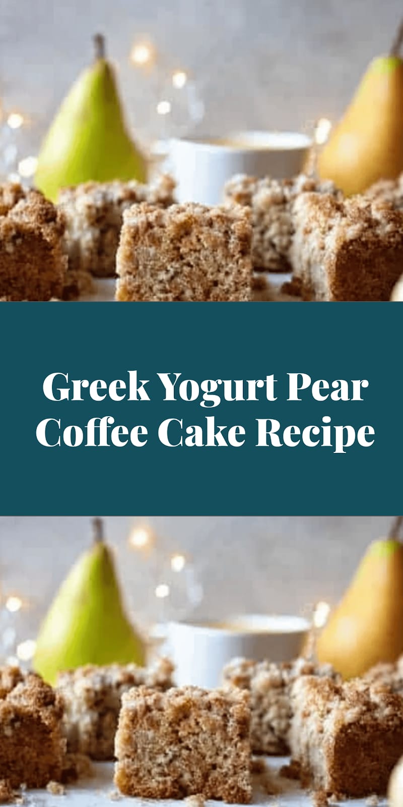 Greek Yogurt Pear Coffee Cake Recipe
