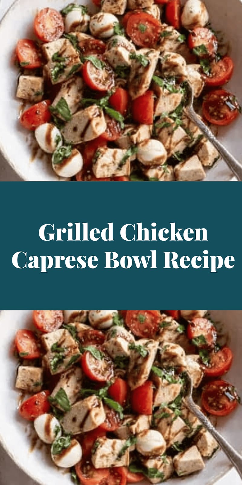 Grilled Chicken Caprese Bowl Recipe