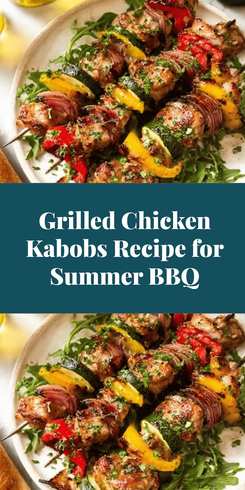 Grilled Chicken Kabobs Recipe for Summer BBQ