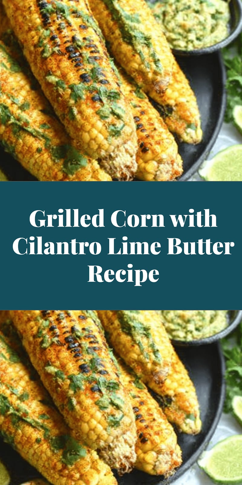 Grilled Corn with Cilantro Lime Butter Recipe