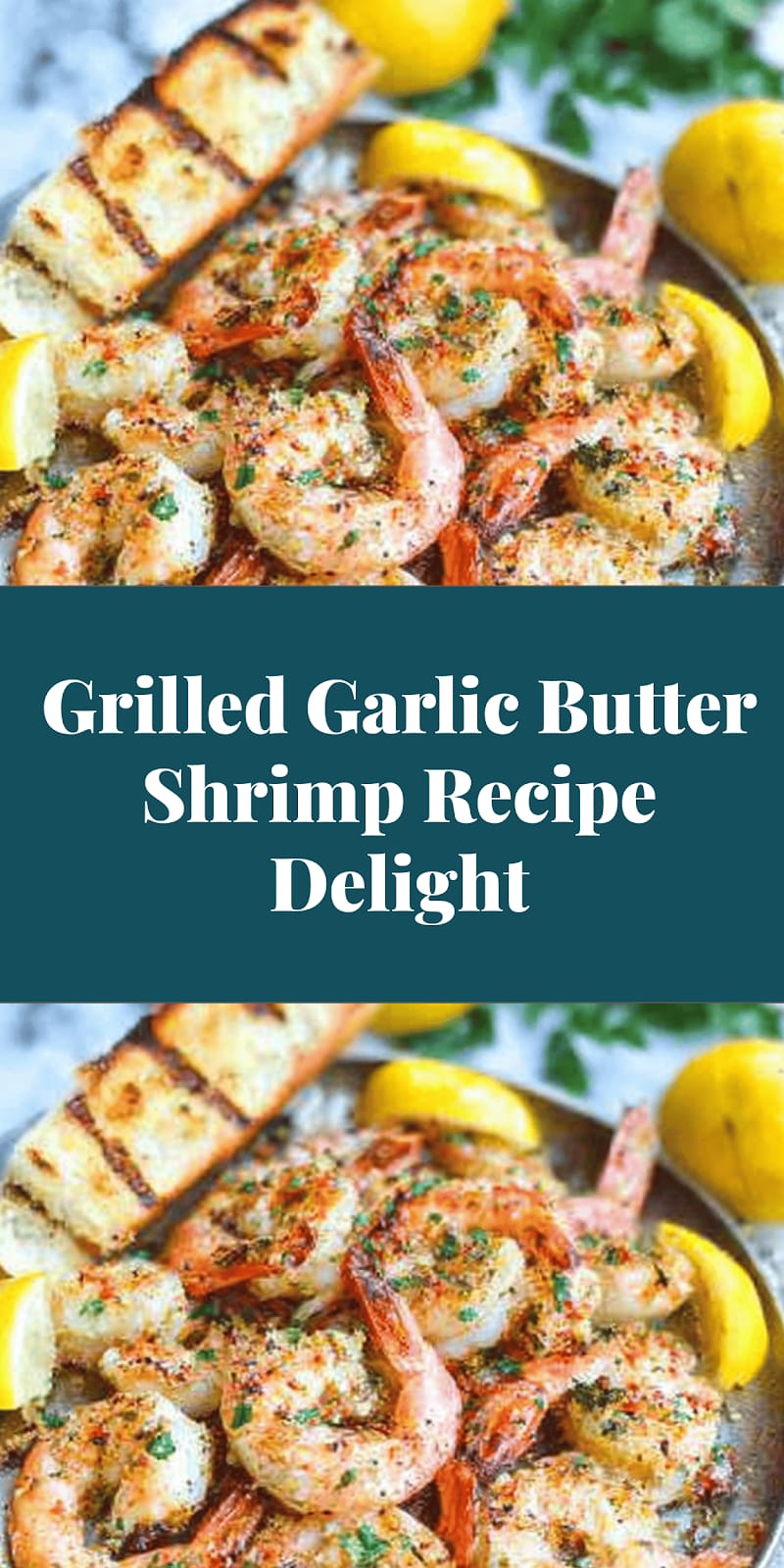 Grilled Garlic Butter Shrimp Recipe Delight
