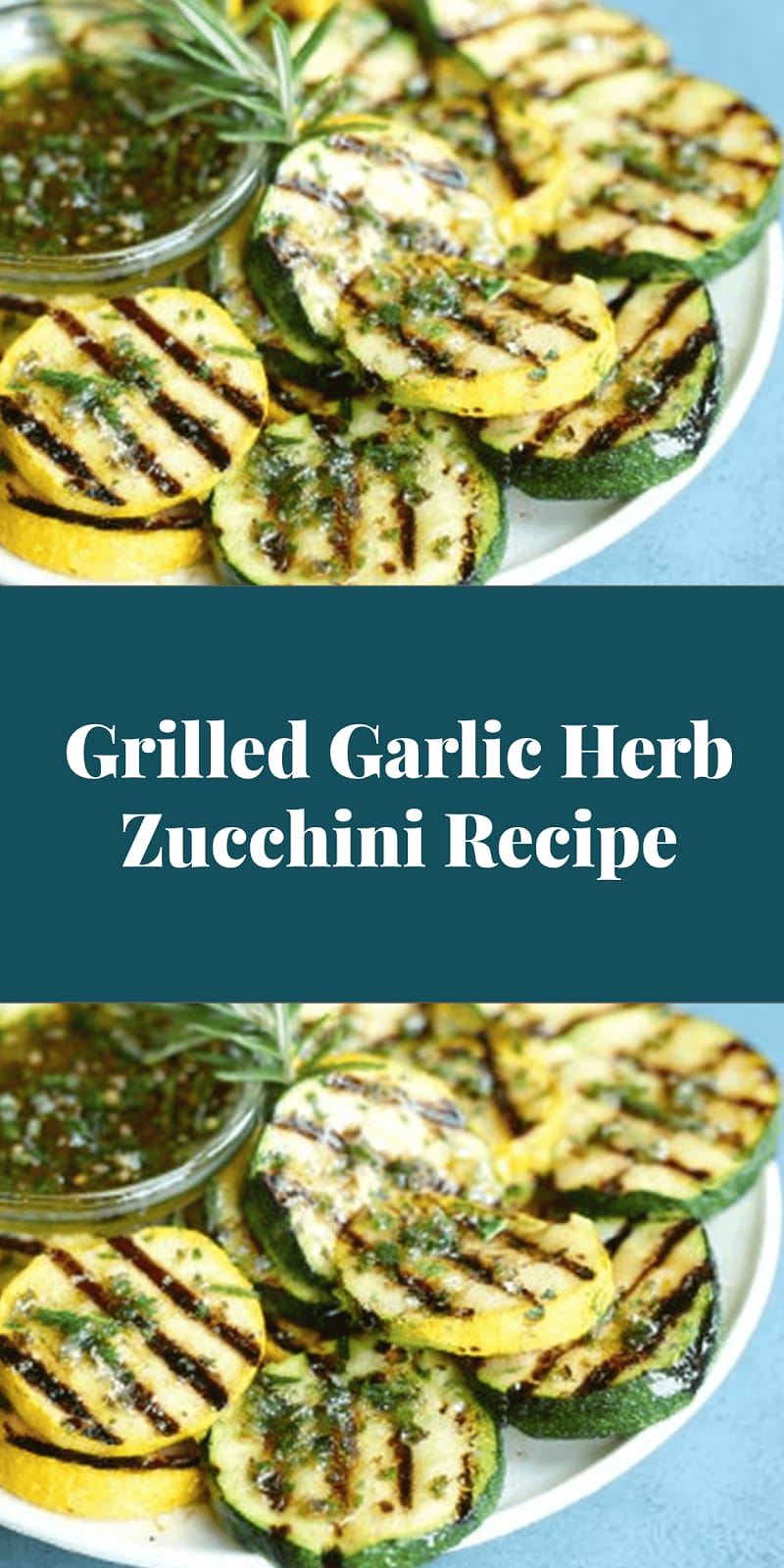 Grilled Garlic Herb Zucchini Recipe