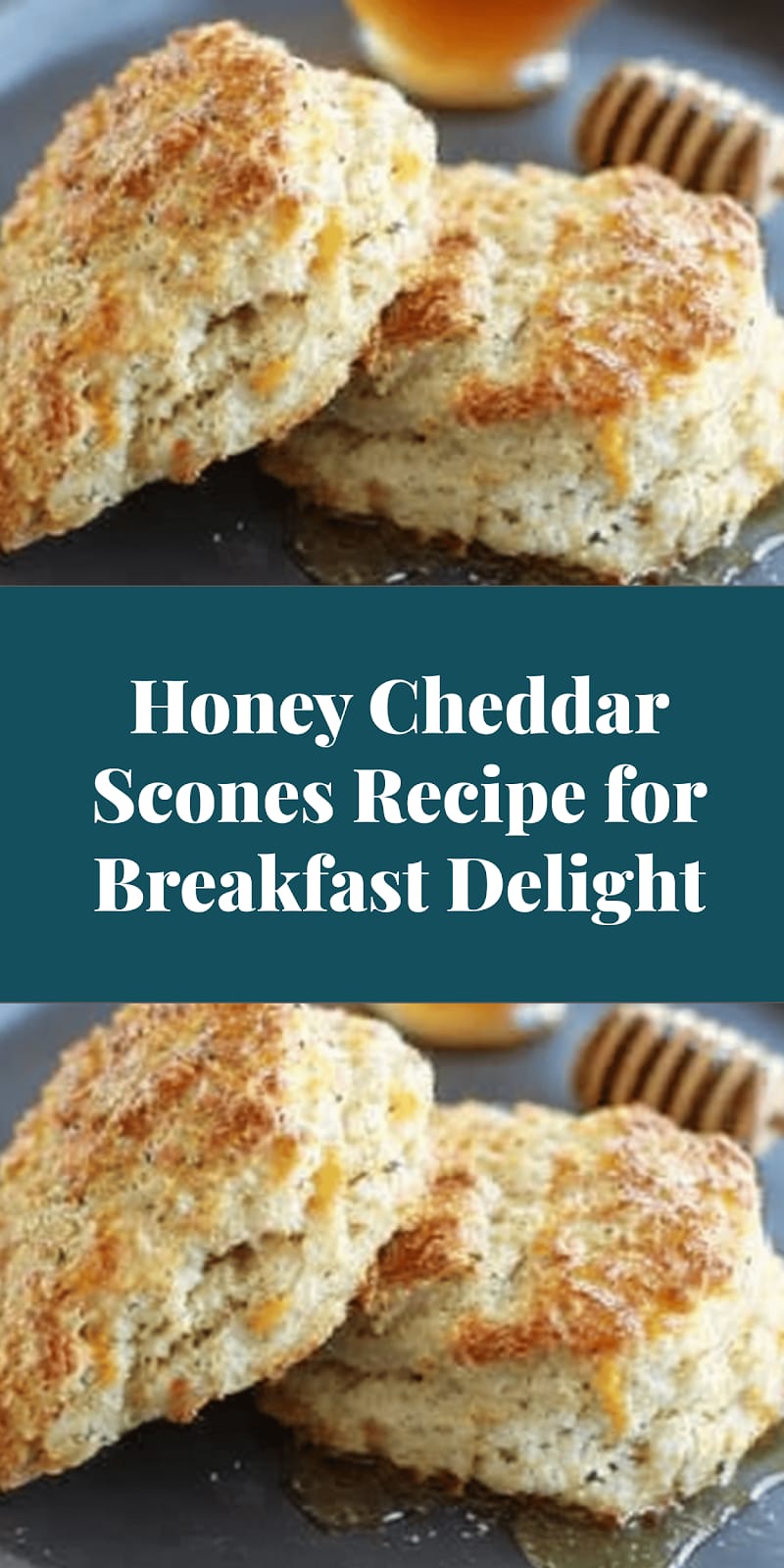 Honey Cheddar Scones Recipe for Breakfast Delight