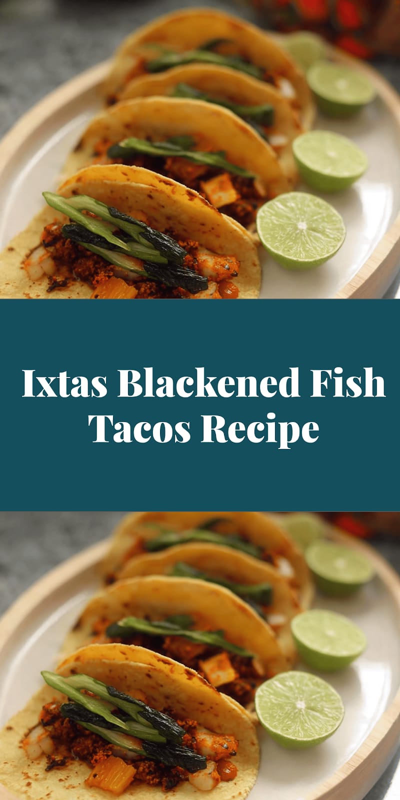 Ixtas Blackened Fish Tacos Recipe