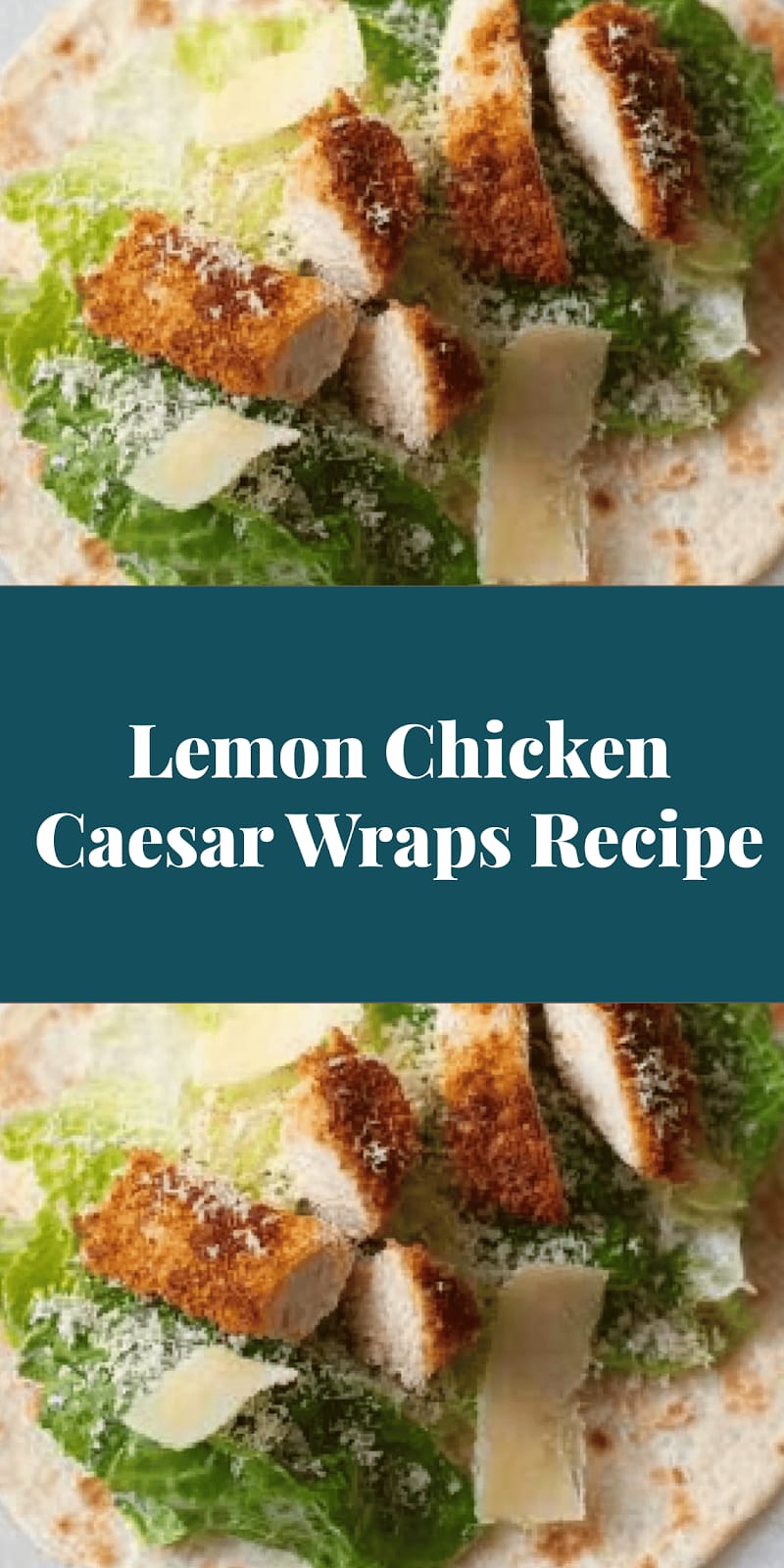 Lemon Chicken Caesar Wraps Recipe