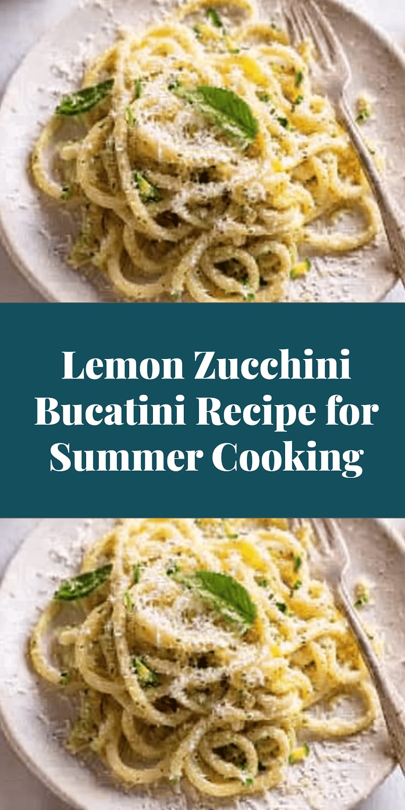 Lemon Zucchini Bucatini Recipe for Summer Cooking