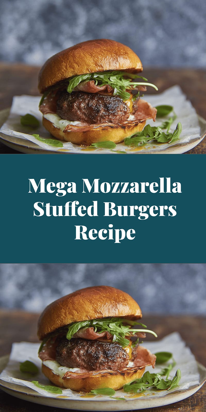 Mega Mozzarella Stuffed Burgers Recipe
