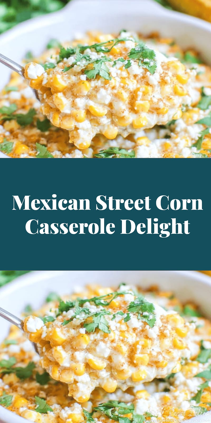 Mexican Street Corn Casserole Delight