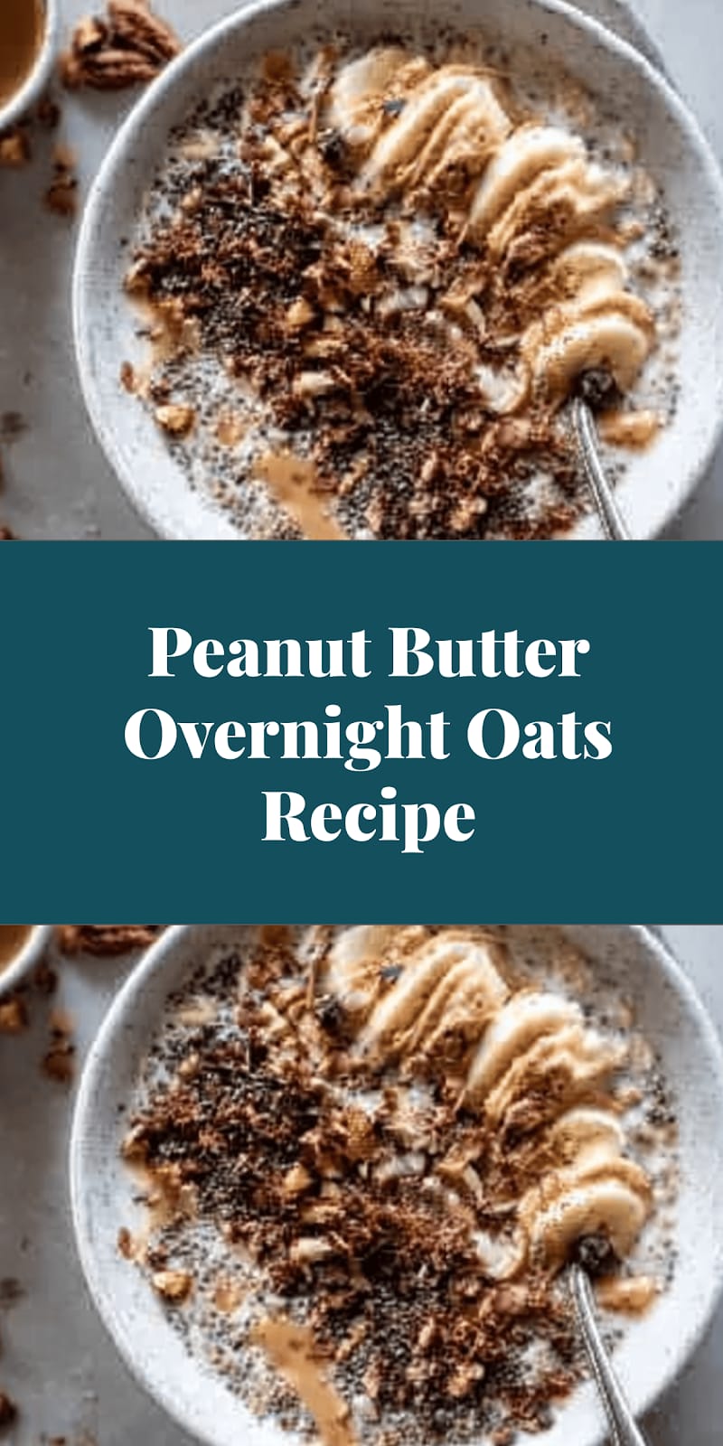 Peanut Butter Overnight Oats Recipe