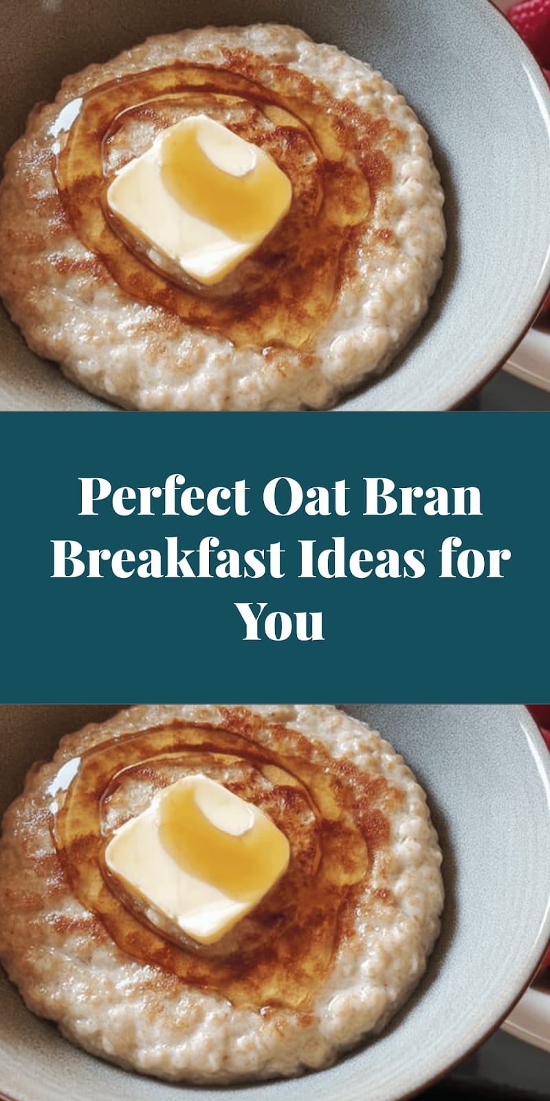 Perfect Oat Bran Breakfast Ideas for You
