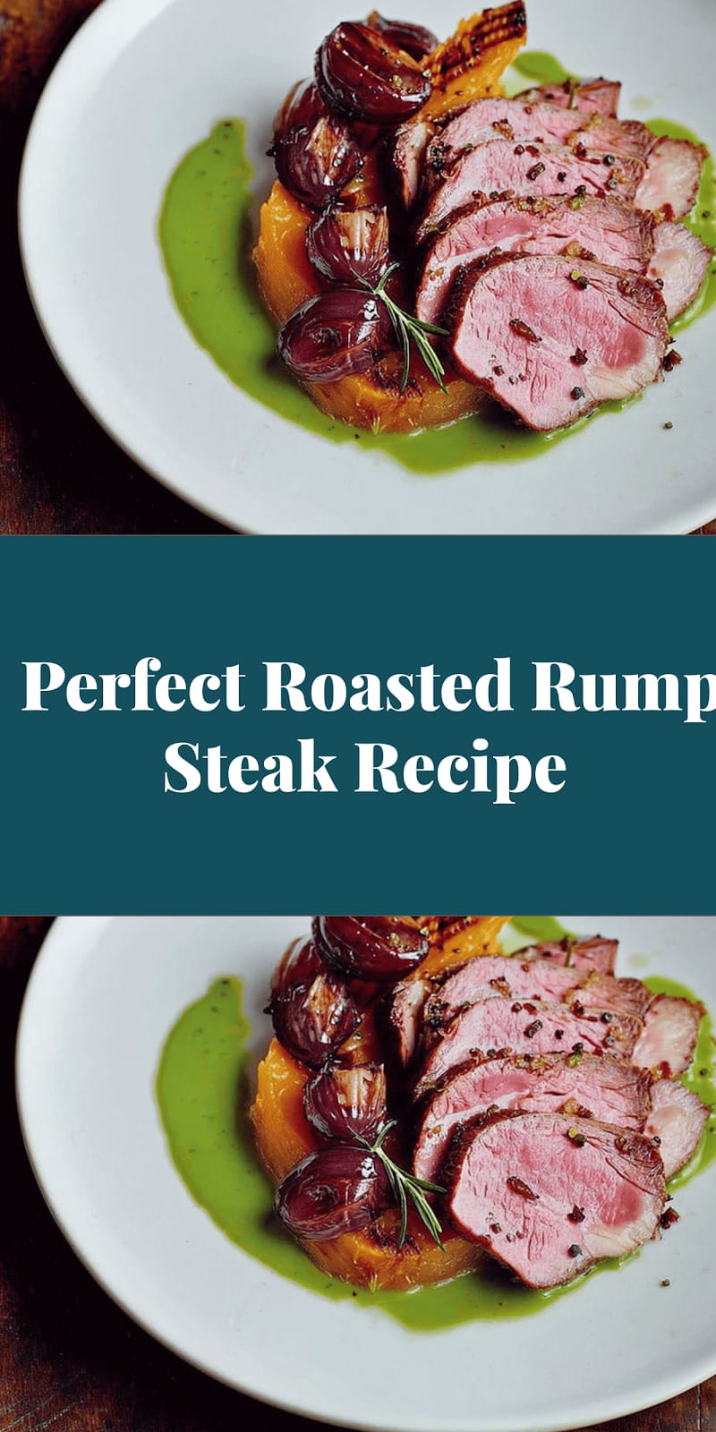 Perfect Roasted Rump Steak Recipe