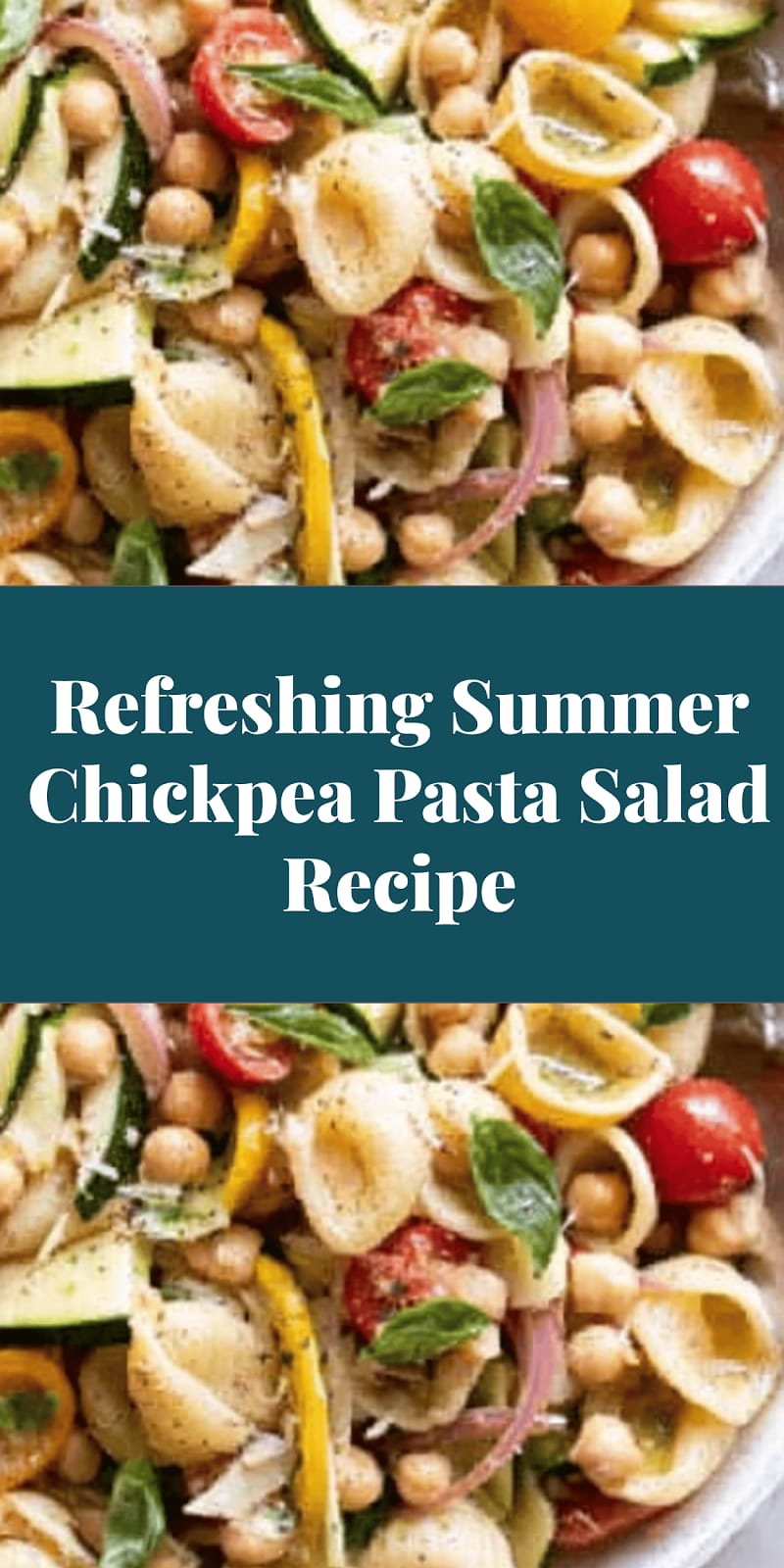 Refreshing Summer Chickpea Pasta Salad Recipe