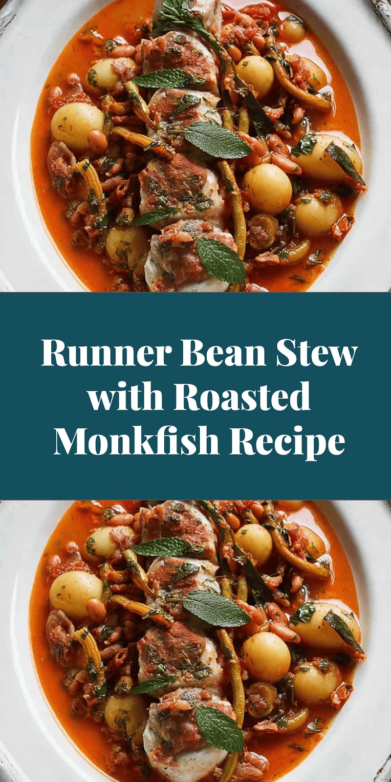 Runner Bean Stew with Roasted Monkfish Recipe