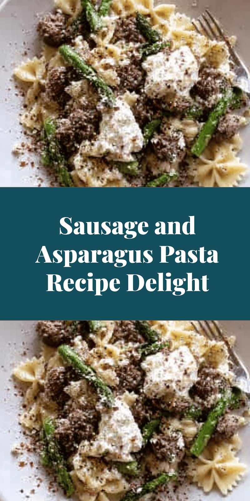 Sausage and Asparagus Pasta Recipe Delight