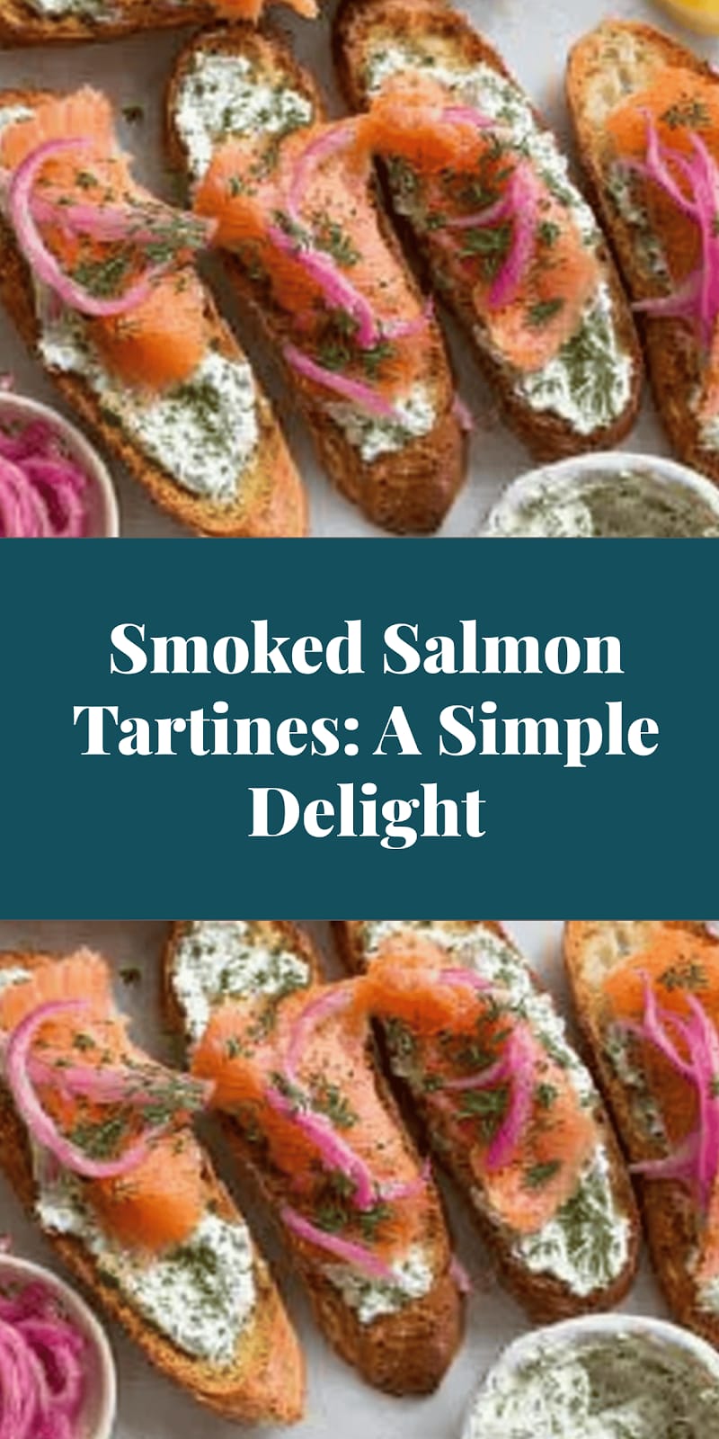 Smoked Salmon Tartines: A Simple Delight