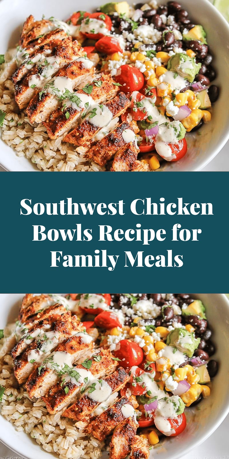 Southwest Chicken Bowls Recipe for Family Meals