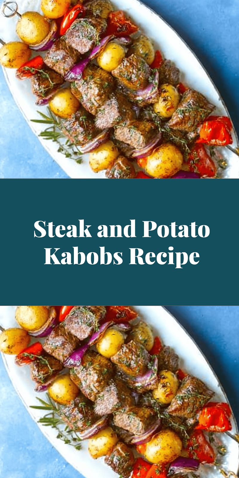 Steak and Potato Kabobs Recipe