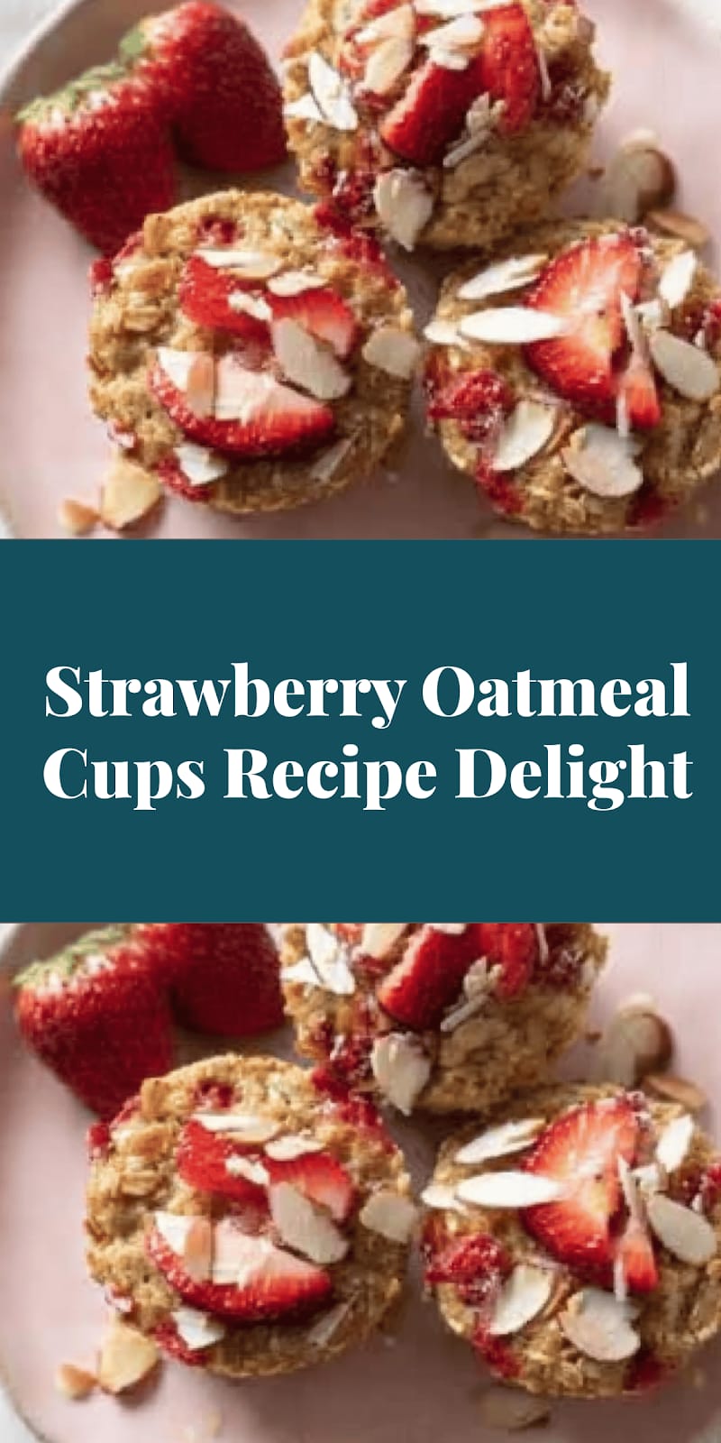 Strawberry Oatmeal Cups Recipe Delight