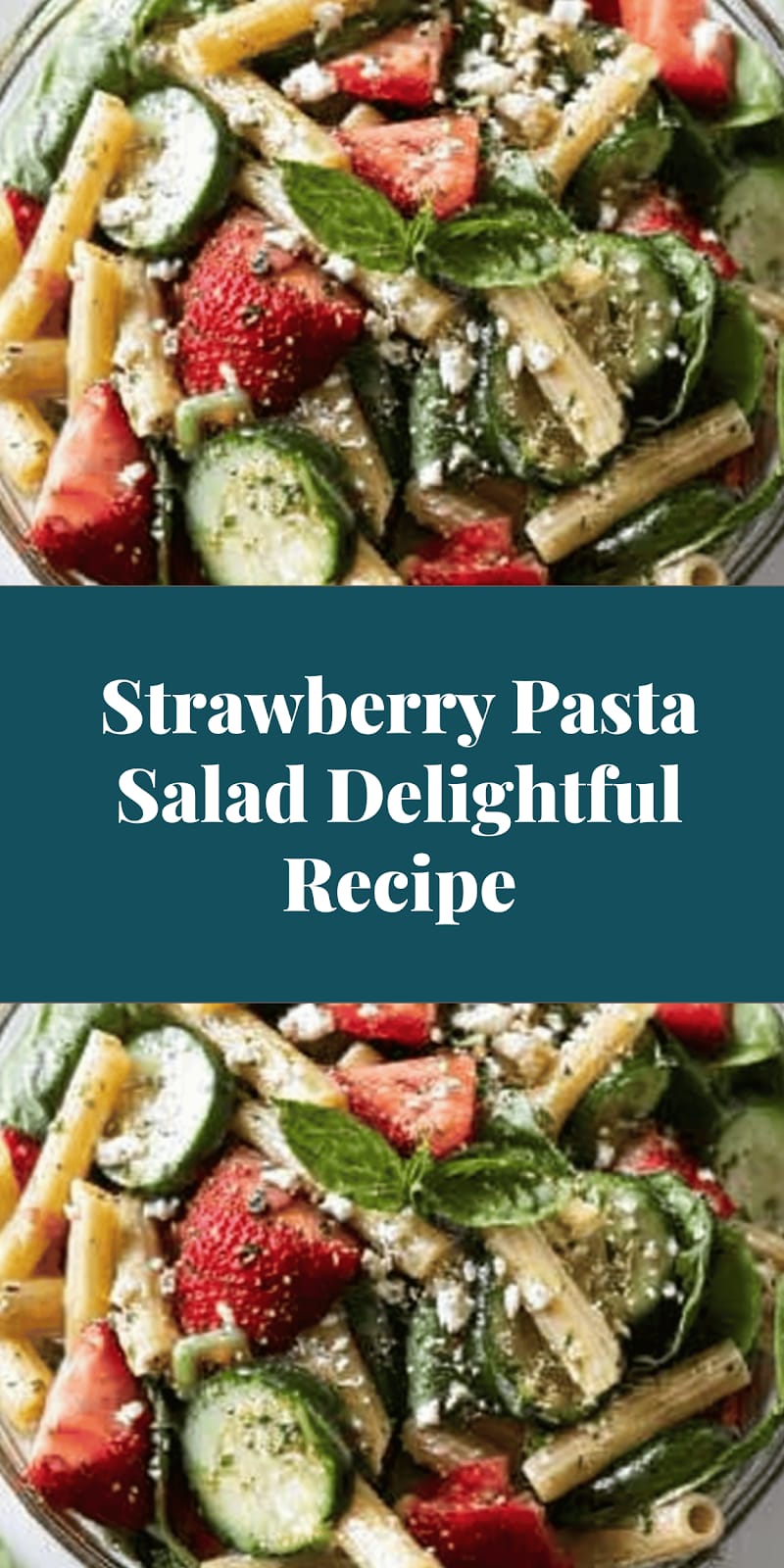Strawberry Pasta Salad Delightful Recipe