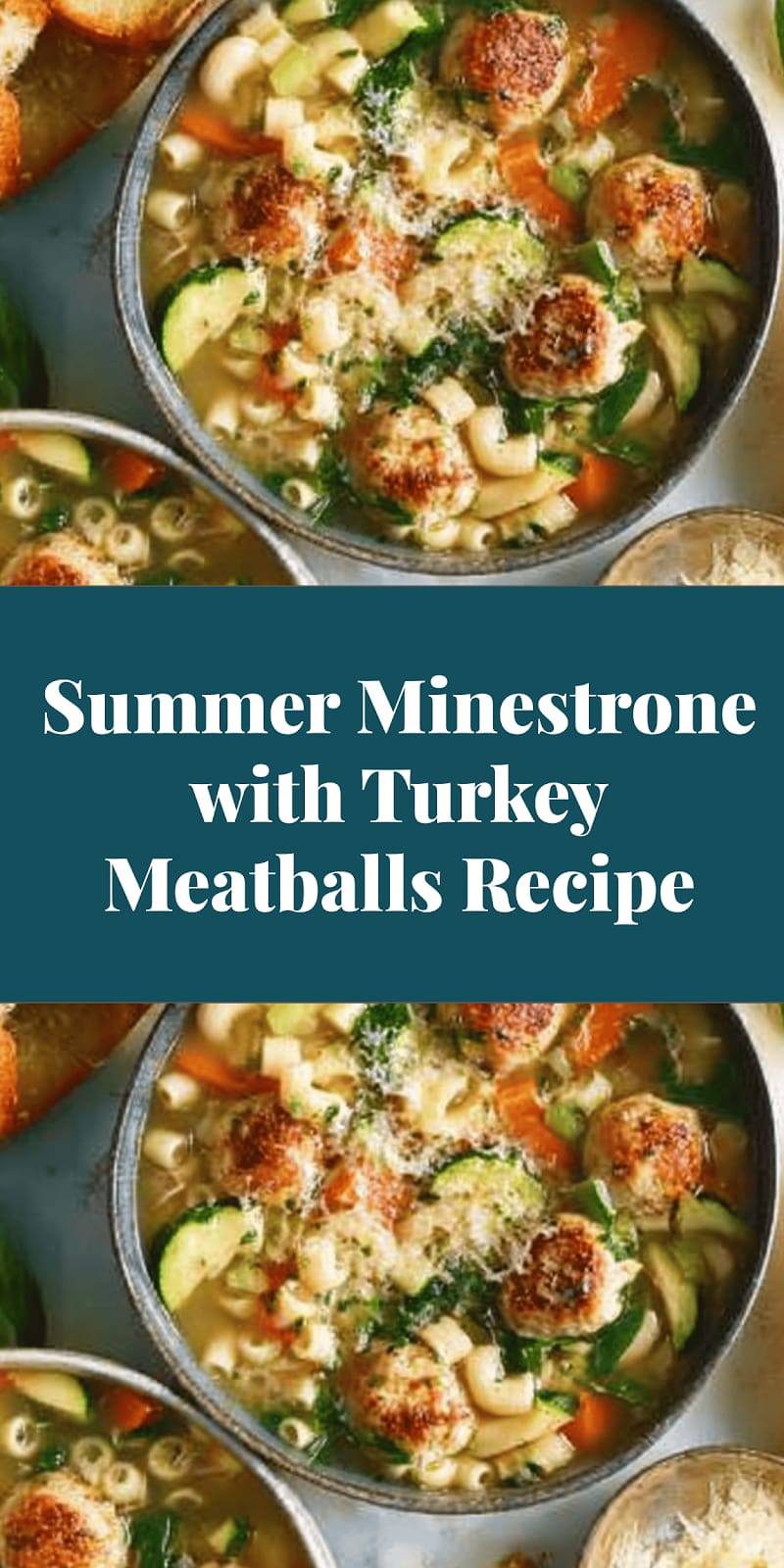 Summer Minestrone with Turkey Meatballs Recipe