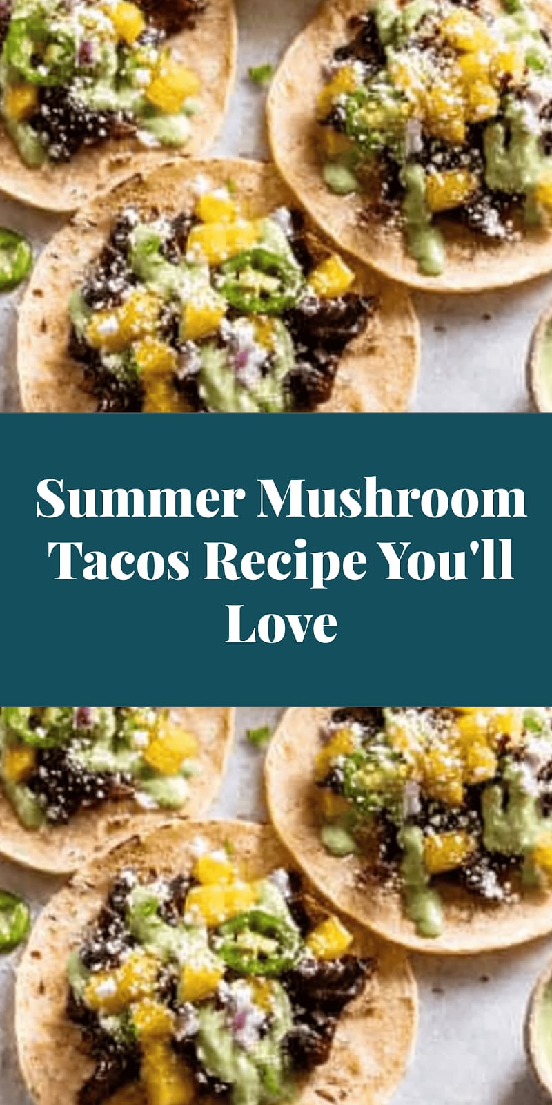 Summer Mushroom Tacos Recipe You'll Love