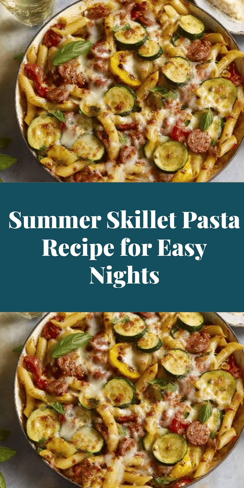 Summer Skillet Pasta Recipe for Easy Nights