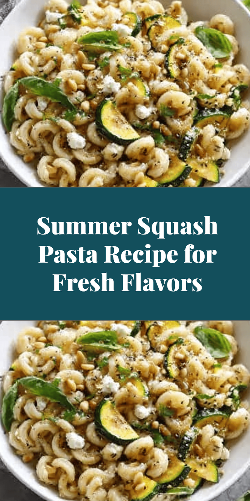 Summer Squash Pasta Recipe for Fresh Flavors