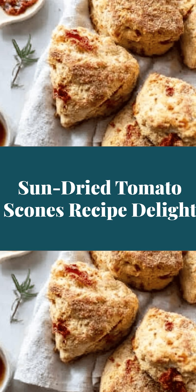 Sun-Dried Tomato Scones Recipe Delight