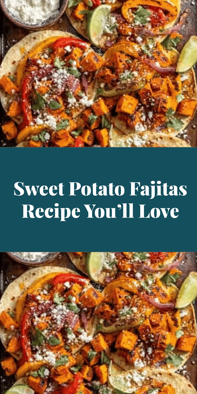 Sweet Potato Fajitas Recipe You’ll Love