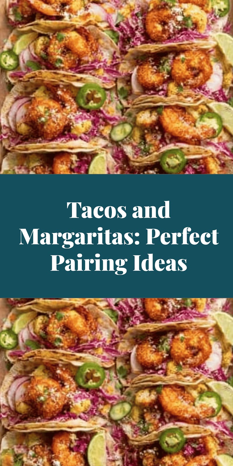 Tacos and Margaritas: Perfect Pairing Ideas
