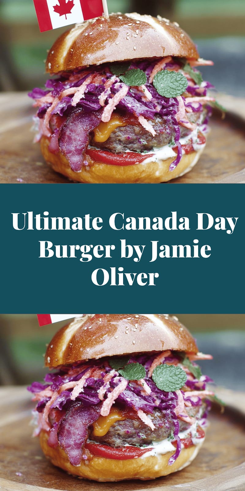 Ultimate Canada Day Burger by Jamie Oliver