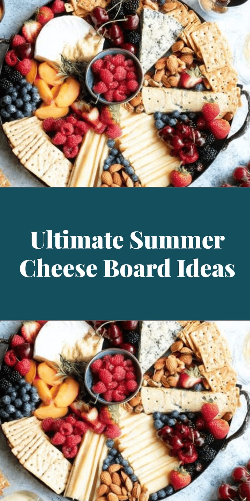 Ultimate Summer Cheese Board Ideas
