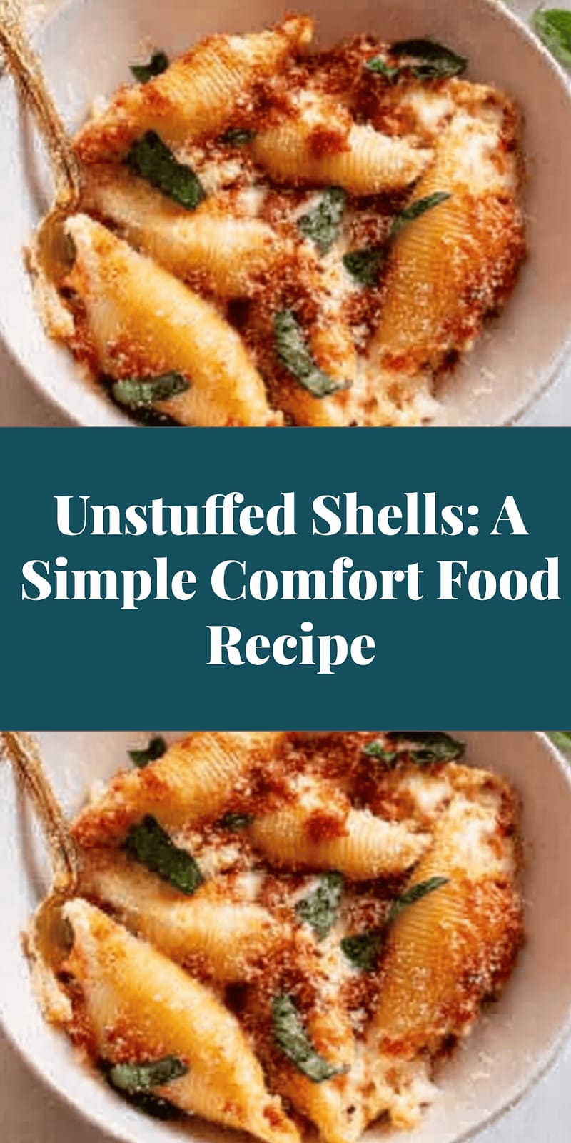 Unstuffed Shells: A Simple Comfort Food Recipe