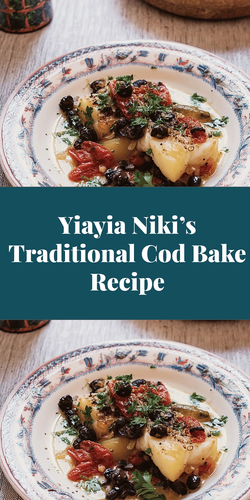 Yiayia Niki’s Traditional Cod Bake Recipe