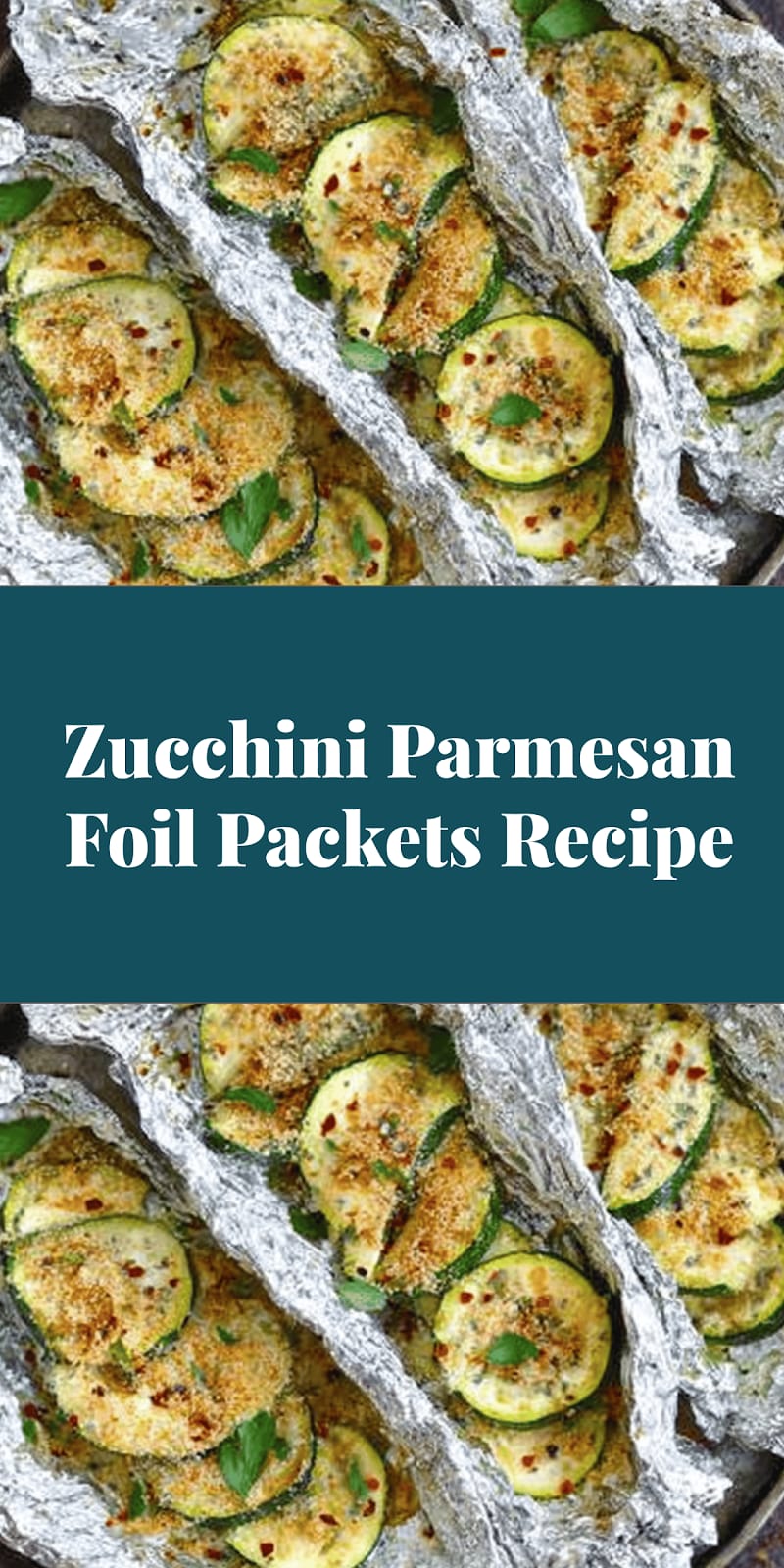 Zucchini Parmesan Foil Packets Recipe